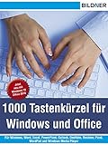 1000 Tastenkürzel für Windows und Office: Für Windows, Word, Excel, PowerPoint, Outlook, OneNote, Rechner, Paint, WordPad und Windows Media Player by Marion Fischl