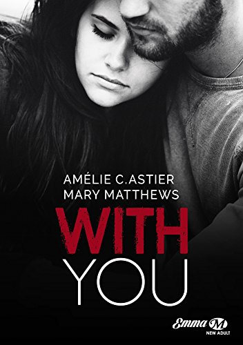 Téléchargez gratuitement ebook ebook With You (Milady Emma) B076MB8MXL E-book RTF