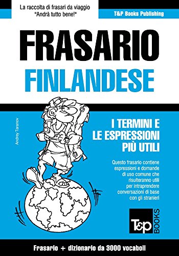 Download Frasario Italiano-Finlandese e vocabolario tematico da 3000 vocaboli Download Frasario Italiano-Finlandese e vocabolario tematico da 3000 vocaboli