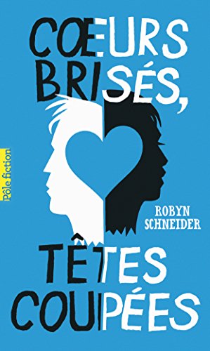 Cœurs brisés, têtes coupées (Pôle fiction t. 83)
