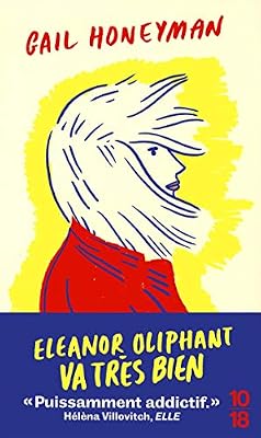 Gail Honeyman Eléanor Oliphant Va Très Bien