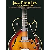 Jazz Favorites for Solo Guitar: Chord Melody Arrangements in Standard Notation and Tab