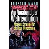 Am Vorabend der Weltrevolution: Moskaus Strategie für die Neue Weltordnung