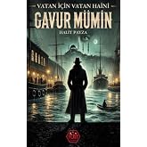 Gavur M&uuml;min &ndash; Vatan İ&ccedil;in Vatan Haini