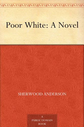 Poor White: A Novel (English Edition) Poor White: A Novel (English Edition)