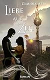 Bücher Neuerscheinungen 2022 - Liebe auf Zeit von Claudia Atts
