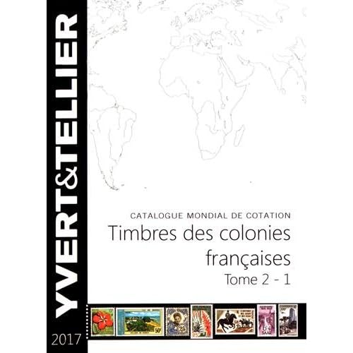Timbres des colonies françaises : Tome 2 (1re partie) Timbres des colonies françaises : Tome 2 (1re partie)