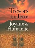 Trésors de la Terre, Joyaux de l'Humanité