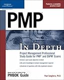 PMP in Depth: Project Management Professional Study Guide for PMP and CAPM Exams by