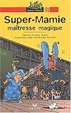 Super Mamie maîtresse magique