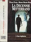 La Décennie Mitterrand : 1. Les Ruptures