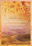 Die Wiedergeburt des Goldenen Zeitalters by
