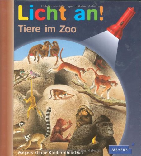 Download Meyer. Die kleine Kinderbibliothek - Licht an!: Licht an! Tiere im Zoo: Band 16
