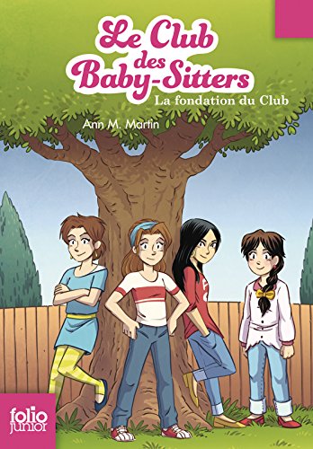 Le Club des baby-sitters (Tome 0) - La fondation du Club Le Club des baby-sitters (Tome 0) - La fondation du Club