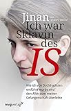 Image de Ich war Sklavin des IS: Wie ich von Dschihadisten entführt wurde und den Albtraum meiner Gefangensc