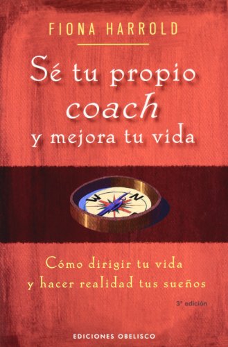 Download Sé tu propio coach y mejora tu vida: cómo dirigir tu vida y hacer realidad tus sueños (EXITO) Download Sé tu propio coach y mejora tu vida: cómo dirigir tu vida y hacer realidad tus sueños (EXITO)