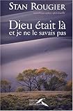 Autobiographie spirituelle, tome 1 : Dieu était là et je ne le savais pas