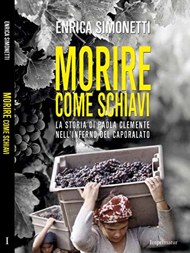 Download Morire come schiavi: La storia di Paola Clemente nell'inferno del caporalato Download Morire come schiavi: La storia di Paola Clemente nell'inferno del caporalato