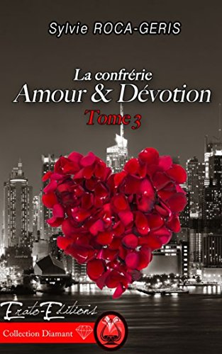 Download Amour et Dévotion: LA CONFRERIE TOME 3 Download Amour et Dévotion: LA CONFRERIE TOME 3