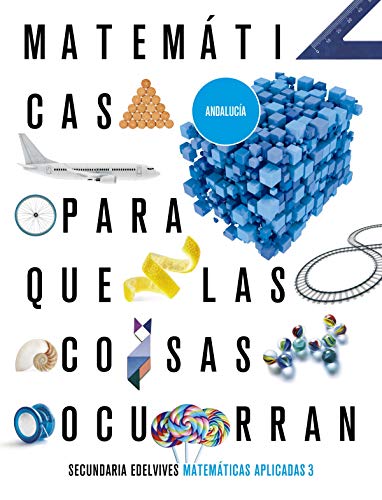 Proyecto: Para que las cosas ocurranMatemáticas orientadas a las Enseñanzas Aplicadas 3 Ed Andalucía