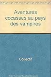 Aventures cocasses au pays des vampires