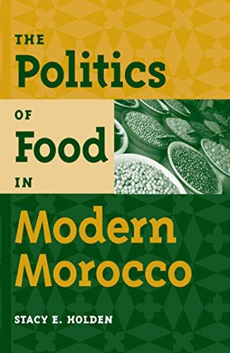 The Politics of Food in Modern Morocco livre