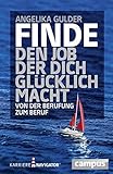 Image de Finde den Job, der dich glücklich macht: Von der Berufung zum Beruf