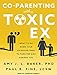 Produktbild Co-Parenting with a Toxic Ex: What to Do When Your Ex-Spouse Tries to Turn the Kids Against You