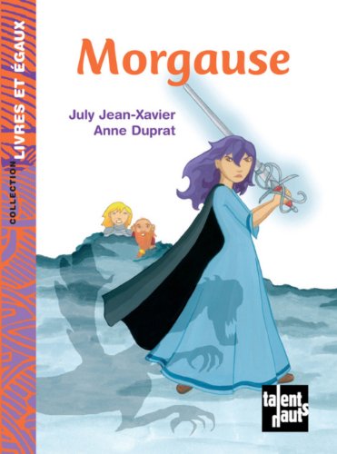 couverture de : Morgause ou Comment une simple servante secourut un princ...