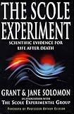 The Scole Experiment: Scientific Evidence for Life After Death by Grant Solomon
