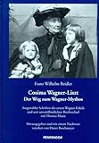 Cosima Wagner- Liszt. Der Weg zum Wagner Mythos by 