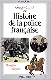 Histoire de la police française : Tableaux, chronologie, iconographie