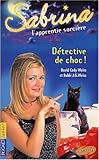 Sabrina Tome 10 : Détective de choc !