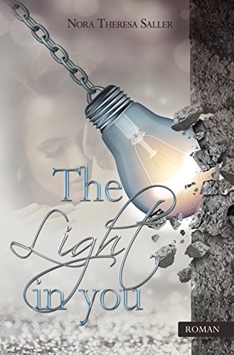 The Light in you von [Saller, Nora Theresa]