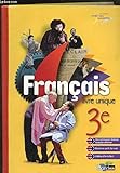 FRANCAIS - LIVRE UNIQUE - 3E -