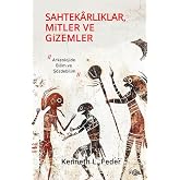 Sahtekarlıklar, Mitler ve Gizemler