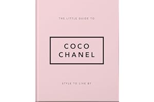 WELBECK PUBLISHING GROUP The Little Guide to Coco Chanel: Style to Live By (Little Books of Fashion)