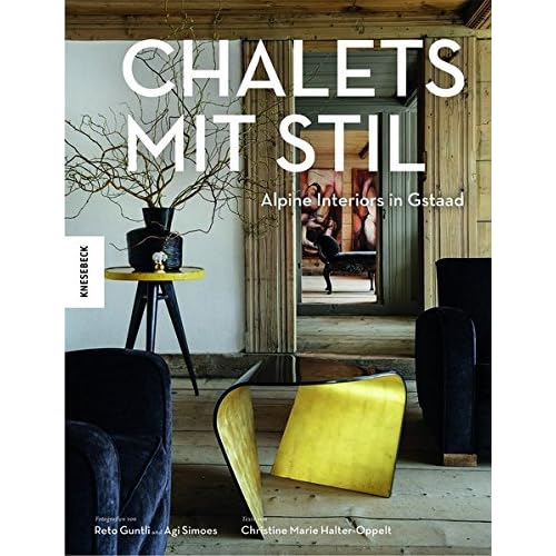 Chalets mit Stil: Alpine Interiors in Gstaad Chalets mit Stil: Alpine Interiors in Gstaad