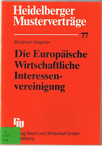 Heidelberger Musterverträge, H.77, Die Europäische Wirtschaftliche Interessenvereinigung