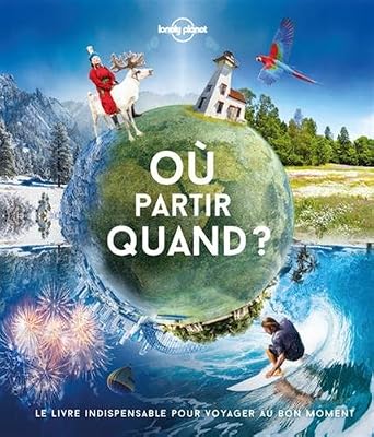 Lonely Planet Où partir quand
