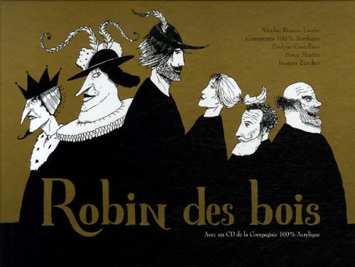 Robin des bois : Avec un CD de la compagnie 100% Acrylique