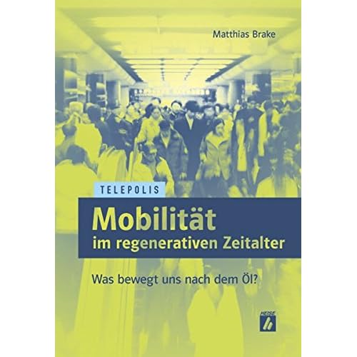 [PDF] Download Mobilitát im regenerativen Zeitalter (TELEPOLIS): Was bewegt uns nach dem Á–l? Kostenlos