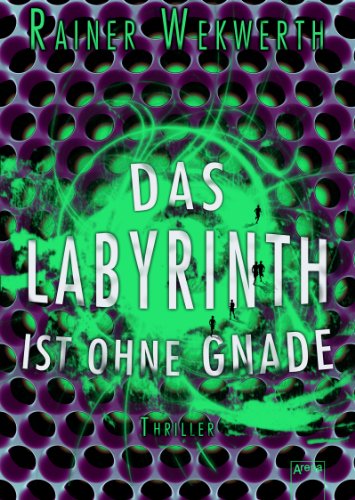 Das Labyrinth ist ohne Gnade (Labyrinth-Trilogie 3)