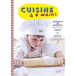 Cuisine à 4 mains: Parents et enfants : à chacun sa mission !