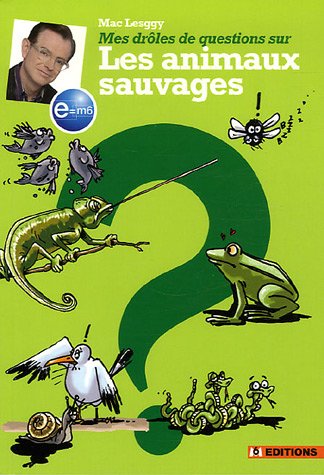 couverture de : Mes dr&ocirc;les de questions sur les animaux sauvages