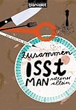 Zusammen isst man seltener allein: Das KOCH MAL BUCH by