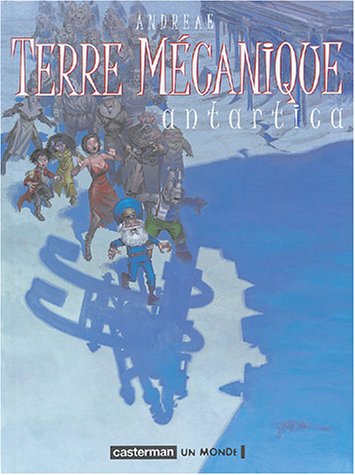 Télécharger Terre Mécanique, tome 2 : Antartica Livre eBook France