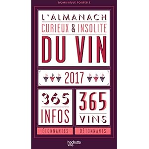 L'almanach curieux et insolite du vin: 365 infos étonnantes et 365 vins à découvrir