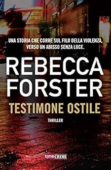 Rebecca Forster - Testimone ostile (2017)