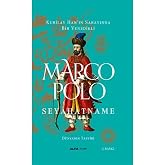 Marco Polo - Seyahatname (Ciltli): Kubilay Han&rsquo;ın Sarayında Bir Venedikli - D&uuml;nyanın Tasviri
